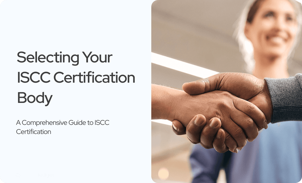 Selecting Your ISCC Certification Body: A Comprehensive Guide to ISCC Certification