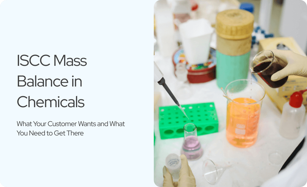ISCC Mass Balance in Chemicals: What Your Customer Wants and What You Need to Get There