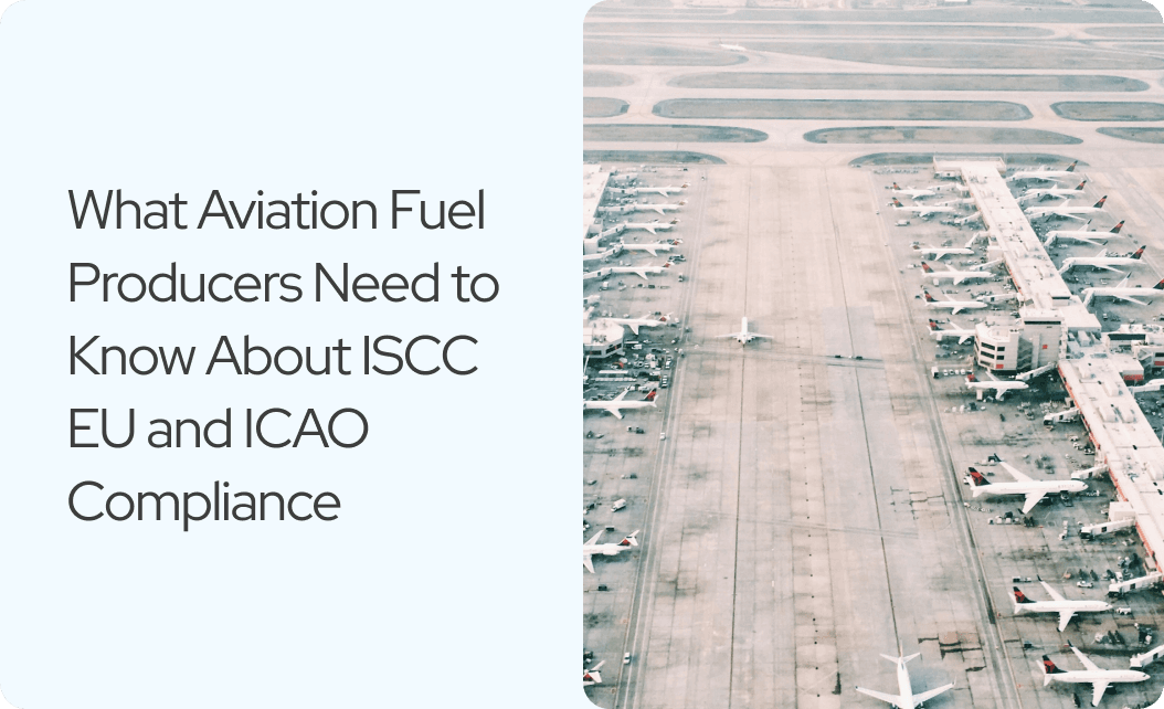 What Aviation Fuel Producers Need to Know About ISCC EU and ICAO Compliance