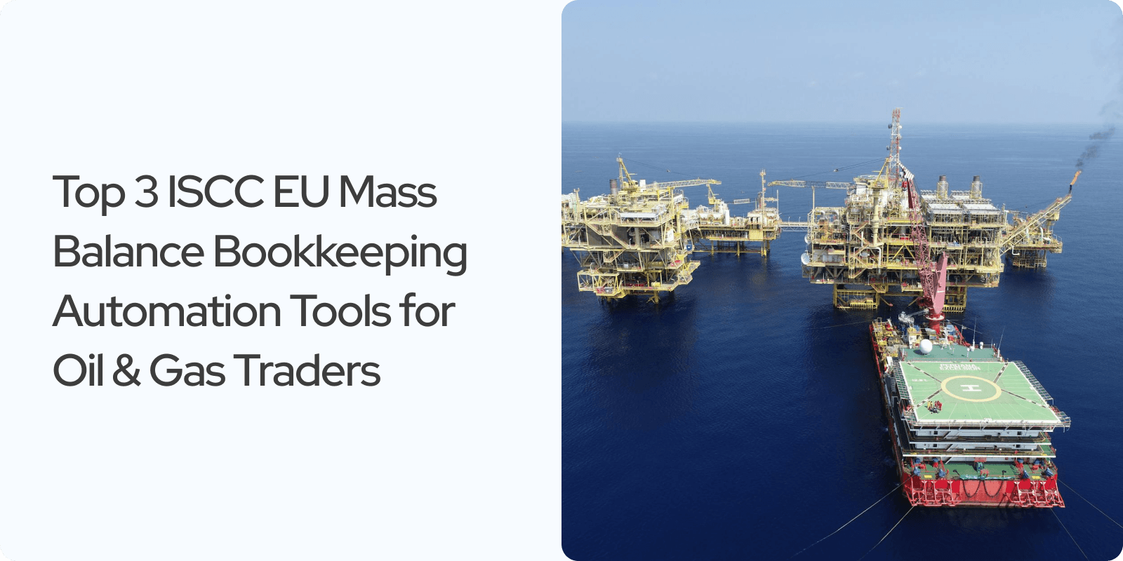 Top 3 ISCC EU Mass Balance Bookkeeping Automation Tools for Oil & Gas Traders (2026)